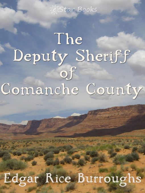 Title details for The Deputy Sheriff of Comanche County by Edgar Rice Burroughs - Available